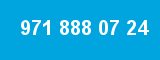 971 888 07 24